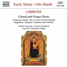Gibbons Orlando - Choral and Organ Music (Oxford Camerata)