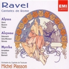 Ravel - Cantates de Rom (Alyssa, Alcyone, Myrrha) - Plasson