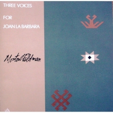 Morton Feldman - Three Voices for Joan La Barbara