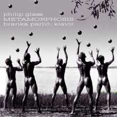 Philip Glass - Metamorphosis (Branka Parlic)