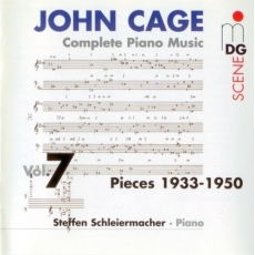 Cage - Complete Piano Music Vol.7 - Pieces 1933 - 1950
