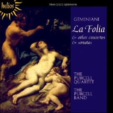 Geminiani - La Folia and other concertos and sonatas - The Purcell Quartet, The Purcell Band