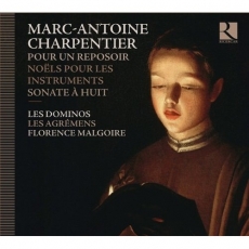 Charpentier - Pour un reposoir; Noel sur les instruments - Florence Malgoire
