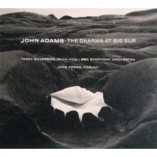 John Adams - The Dharma at Big Sur and My Father Knew Charles Ives