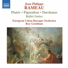 Rameau - Platee • Pigmalion • Dardanus Ballet Suites - Goodman
