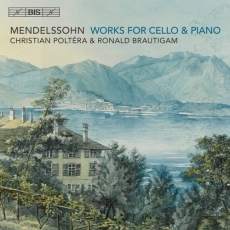 Mendelssohn - Works for Cello and Piano - Christian Poltera, Ronald Brautigam