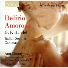 Handel - Delirio Amoroso. Italian Secular Cantatas - Harry Christophers