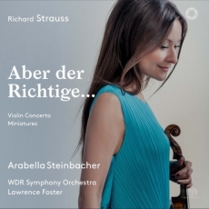 Richard Strauss - Aber der Richtige... - Arabella Steinbacher