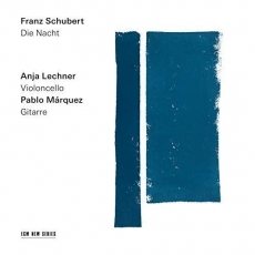 Schubert - Die Nacht - Anja Lechner, Pablo Marquez