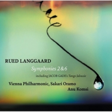 Langgaard - Symphonies Nos. 2 and 6, Gade - Tango Jalousie - Sakari Oramo