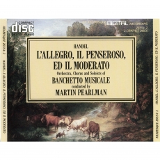 Handel - L'Allegro, Il Penseroso, ed Il Moderato - Martin Pearlman