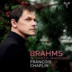 Brahms - Intermezzi, Rhapsodies - Francois Chaplin