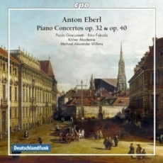 Anton Eberl - Piano Concertos Op. 32, Op. 40 - Michael Alexander Willens