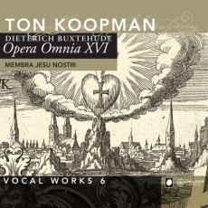 Buxtehude - Opera Omnia XVI - Vocal Works 6 - Ton Koopman