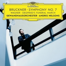 Bruckner - Symphony No. 7 and Wagner - Siegfried's Funeral March - Andris Nelsons