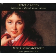 Chopin - Mazurkas, Valses and Autres Danses - Arthur Schoonderwoerd