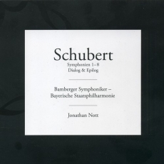 Schubert - Symphonien 1–8; Dialog and Epilog - Jonathan Nott