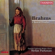 Brahms - Choral Works - Danish National Radio Choir, Stefan Parkman
