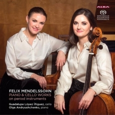 Mendelssohn - Works for Piano and Cello on Period Instruments - Lopez Iniguez, Andryushchenko