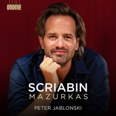 Scriabin - Mazurkas - Peter Jablonski