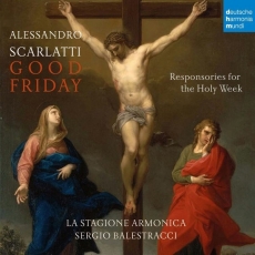 Scarlatti - Responsories for the Holy Week: Good Friday - Sergio Balestracci