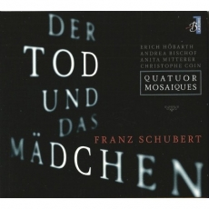 Schubert - String Quartets D. 173, 810 «Der Tod und das Madchen» - Quatuor Mosaiques