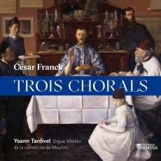 Franck - Trois Chorals pour grand orgue - Yoann Tardivel