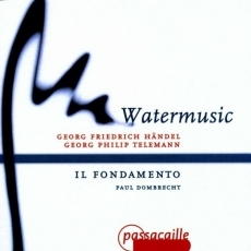 Handel, Telemann - Watermusic - Il Fondamento