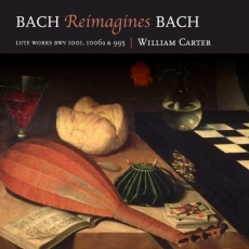 Bach Reimagines Bach - William Carter