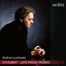 Schubert - Late Piano Works, Vol. 3 - Andrea Lucchesini