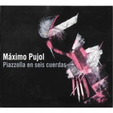 Piazzolla - Piazzolla en Seis Cuerdas - Maximo Diego Pujol
