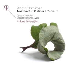 Bruckner - Mass No. 2 in E Minor and Te Deum - Philippe Herreweghe