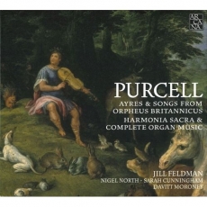 Purcell - Ayres and Songs; Harmonia Sacra and Complete Organ Music - Jill Feldman