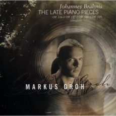 Brahms - The Late Piano Pieces, op.116, 117, 118, 119 - Marcus Groh