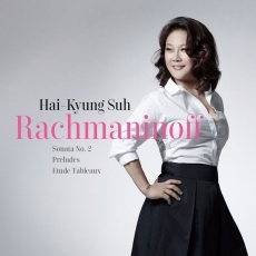 Rachmaninoff  - Sonata No. 2, Preludes, Etude Tableaux - Hai-Kyung Suh