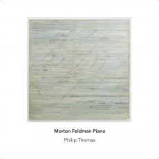 Morton Feldman - Piano - Philip Thomas