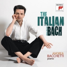 Andrea Bacchetti - The Italian Bach