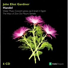Handel - Water Music; Concerti grossi, Op.3; Israel in Egypt; The Ways of Zion Do Mourn; Semele - John Eliot Gardiner