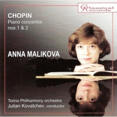 Chopin - Complete Piano Concertos - Anna Malikova, Julian Kovatchev