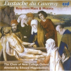 Eustache du Caurroy - Requiem Mass and Motets - Edward Higginbottom