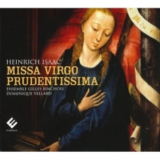Heinrich Isaac - Missa Virgo prudentissima - Dominique Vellard