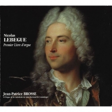 Lebegue - Premier Livre d'orgue - Jean-Patrice Brosse