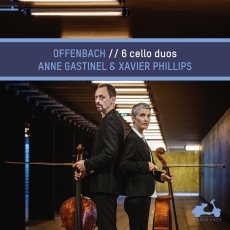 Offenbach - 6 Cello Duos - Anne Gastinel, Xavier Phillips