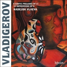 Vladigerov - 6 Exotic Preludes Op.17; 10 Impressions Op.9 - Nadejda Vlaeva