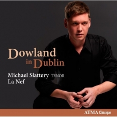 Dowland in Dublin - Michael Slattery, La Nef