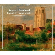 Auguste Fauchard - Complete Organ Works - Friedhelm Flamme