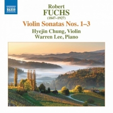 Fuchs - Violin Sonatas Nos. 1-3 - Hyejin Chung, Warren Lee