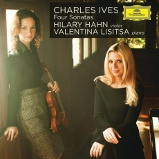 Ives - Violin Sonatas Nos. 1-4 - Hilary Hahn, Valentina Lisitsa