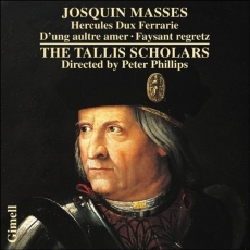 Josquin Masses - Hercules Dux Ferrarie; D'ung aultre amer; Faysant regretz - The Tallis Scholars