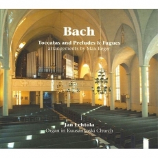 Bach - Toccatas and Preludes & Fugues - Jan Lehtola